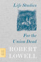 Life Studies and For the Union Dead by Robert Lowell, 9780374530969