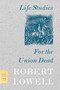 Life Studies and For the Union Dead by Robert Lowell, 9780374530969