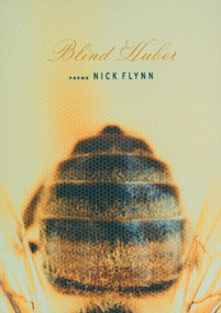 Blind Huber (Poems) by Nick Flynn, 9781555973735