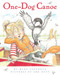 One-Dog Canoe by Mary Casanova, Ard Hoyt, 9780312561185