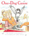 One-Dog Canoe by Mary Casanova, Ard Hoyt, 9780312561185