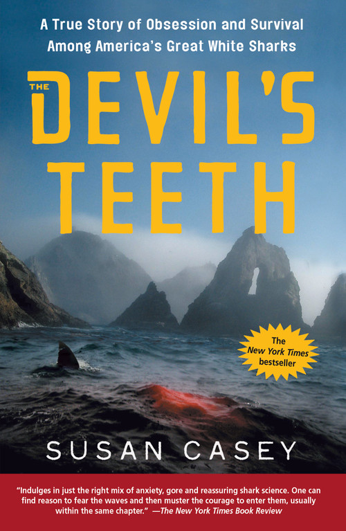The Devil's Teeth (A True Story of Obsession and Survival Among America's Great White Sharks) by Susan Casey, 9780805080117