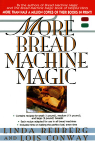 More Bread Machine Magic by Linda Rehberg, Lois Conway, 9780312169350