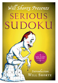 Will Shortz Presents Serious Sudoku (200 Hard Puzzles) by Will Shortz, 9781250055989