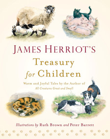 James Herriot's Treasury for Children (Warm and Joyful Tales by the Author of All Creatures Great and Small) by James Herriot, Ruth Brown, Peter Barrett, 9781250058133