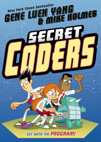 Secret Coders by Gene Luen Yang, Mike Holmes, 9781626720756