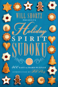 Will Shortz Presents Holiday Spirit Sudoku (300 Easy to Hard Puzzles) by Will Shortz, 9781250075468