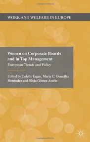 Women on Corporate Boards and in Top Management (European Trends and Policy) by Colette Fagan, Maria González Menèndez, Silvia Gómez Ansón, Maria GonzÃ¡lez MenÃ¨ndez, Silvia GÃ³mez AnsÃ³n, 9780230293441
