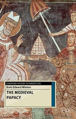 The Medieval Papacy by Brett Edward Whalen, 9780230272835