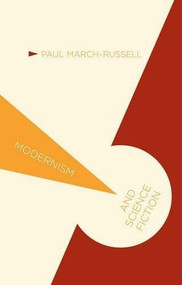 Modernism and Science Fiction by Paul March-Russell, 9780230273481