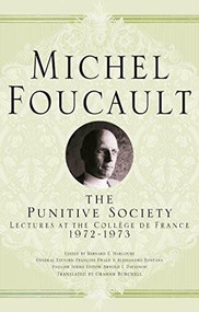 On the Punitive Society (Lectures at the Collège de France, 1972-1973) by Michel Foucault, Arnold I. Davidson, Graham Burchell, 9781403986603