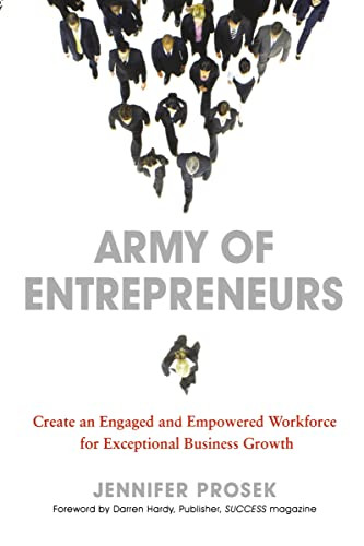 Army of Entrepreneurs (Create an Engaged and Empowered Workforce for Exceptional Business Growth) by Jennifer PROSEK, Darrren HARDY, 9780814436967