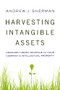 Harvesting Intangible Assets (Uncover Hidden Revenue in Your Company's Intellectual Property) by Andrew Sherman, 9780814434987