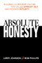 Absolute Honesty (Building a Corporate Culture That Values Straight Talk and Rewards Integrity) by Larry Johnson, Bob  Phillips, 9780814434802