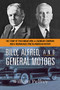 Billy, Alfred, and General Motors (The Story of Two Unique Men, a Legendary Company, and a Remarkable Time in American History) by William PELFREY, 9780814433874