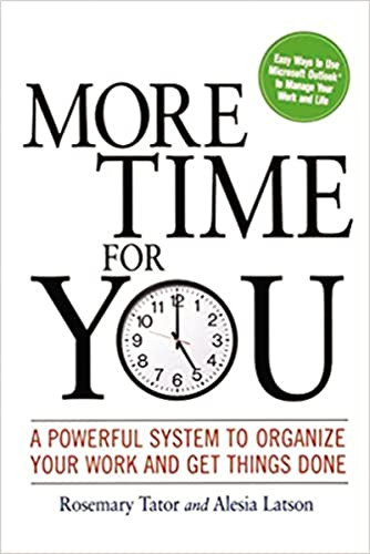 More Time for You (A Powerful System to Organize Your Work and Get Things Done) by Rosemary Tator, Alesia LATSON, 9780814416471