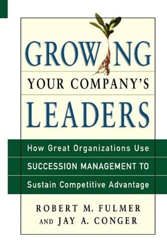 Growing Your Company's Leaders by Robert M. Fulmer, Jay A. Conger, 9780814416341
