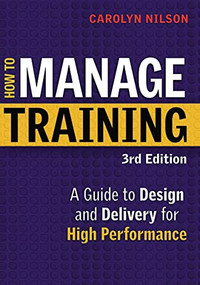 How to Manage Training (A Guide to Design and Delivery for High Performance) by Carolyn Nilson, 9780814410981