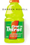 First in Thirst (How Gatorade Turned the Science of Sweat Into a Cultural Phenomenon) by Darren ROVELL, 9780814410950