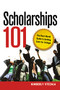 Scholarships 101 (The Real-World Guide to Getting Cash for College) by Kimberly Ann Stezala, 9780814409817