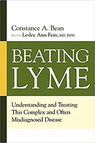 Beating Lyme (Understanding and Treating This Complex and Often Misdiagnosed Disease) by Constance A BEAN, Lesley Ann FEIN, 9780814409442