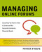 Managing Online Forums (Everything You Need to Know to Create and Run Successful Community Discussion Boards) by Patrick O'Keefe, 9780814401972