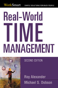 Real-World Time Management by Roy Alexander, Michael Dobson, 9780814401705