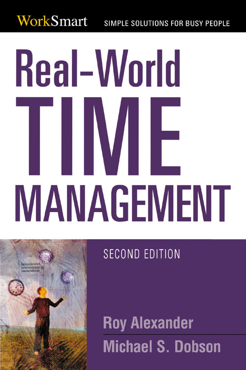 Real-World Time Management by Roy Alexander, Michael Dobson, 9780814401705