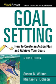 Goal Setting (How to Create an Action Plan and Achieve Your Goals) by Michael Dobson, Susan B. WILSON, 9780814401699