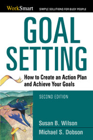 Goal Setting (How to Create an Action Plan and Achieve Your Goals) by Michael Dobson, Susan B. WILSON, 9780814401699
