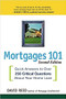 Mortgages 101 (Quick Answers to Over 250 Critical Questions About Your Home Loan) by David Reed, 9780814401668