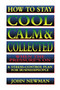 How to Stay Cool, Calm and   Collected When the Pressure's On (A Stress-Control Plan for Business People) by Judith Newman, 9780814400401