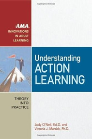Understanding Action Learning - 9780814473955 by Judy O'Neil, Victoria J. Marsick, 9780814473955