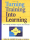 Turning Training into Learning by Sheila W. Furjanic, Laurie A. Trotman, 9780814405192