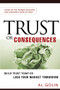 Trust or Consequences (Build Trust Today or Lose Your Market Tomorrow) by Al GOLIN, 9780814473887
