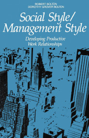 Social Style/Management Style (Developing Productive Work Relationships) by Robert Bolton, Dorothy Grover Bolton, 9780814476178