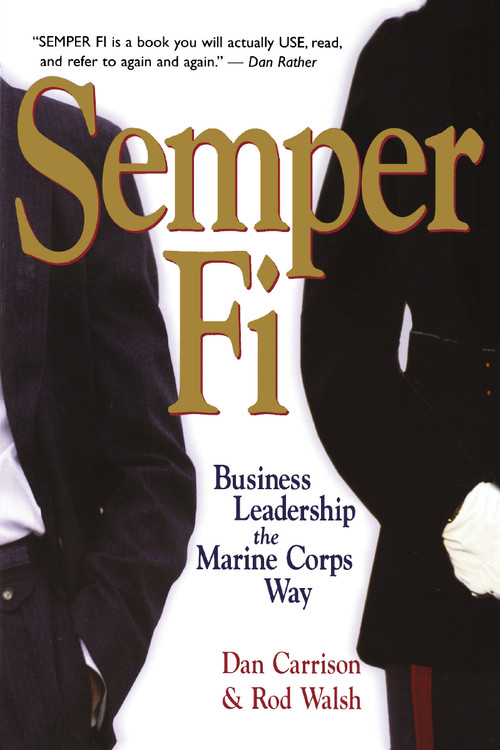 Semper Fi (Business Leadership the Marine Corps Way) by Dan Carrison, Rod WALSH, 9780814472729