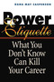 Power Etiquette (What You Don't Know Can Kill Your Career) by Dana May CASPERSON, 9780814479988