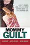 Mommy Guilt (Learn to Worry Less, Focus on What Matters Most, and Raise Happier Kids) by Julie BORT, Aviva Pflock, Devra RENNER, 9780814408704