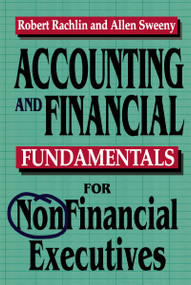 Accounting and Financial Fundamentals for NonFinancial Executives by Robert RACHLIN, Allen SWEENEY, 9780814479285