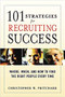 101 Strategies for Recruiting Success (Where, When, and How to Find the Right People Every Time) by Christopher W. Pritchard, 9780814474075