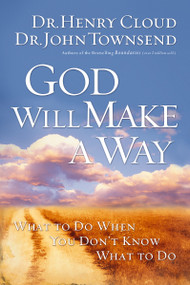 God Will Make a Way (What to Do When You Don't Know What to Do) by Henry Cloud, John Townsend, 9781591454298