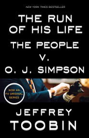 The Run of His Life (The People v. O. J. Simpson) by Jeffrey Toobin, 9780812988543