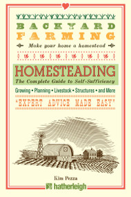 Backyard Farming: Homesteading (The Complete Guide to Self-Sufficiency) by Kim Pezza, 9781578265985