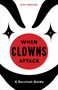 When Clowns Attack (A Survival Guide) by Chuck Sambuchino, 9781607747031