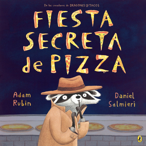 Fiesta secreta de pizza (Spanish Edition) by Adam Rubin, Daniel Salmieri, 9780147515605