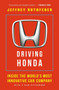 Driving Honda (Inside the World's Most Innovative Car Company) by Jeffrey Rothfeder, 9781591847977