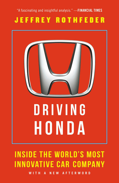 Driving Honda (Inside the World's Most Innovative Car Company) by Jeffrey Rothfeder, 9781591847977