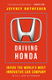 Driving Honda (Inside the World's Most Innovative Car Company) by Jeffrey Rothfeder, 9781591847977