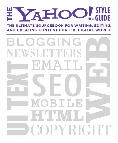 The Yahoo! Style Guide (The Ultimate Sourcebook for Writing, Editing, and Creating Content for the Digital World) by Chris Barr, Yahoo!, 9780312569846